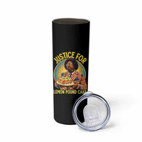 Justice for Lemon Pound Cake Patriotic Meme Skinny Tumbler Funny Viral Hip Hop Parody for Music Rap Fans