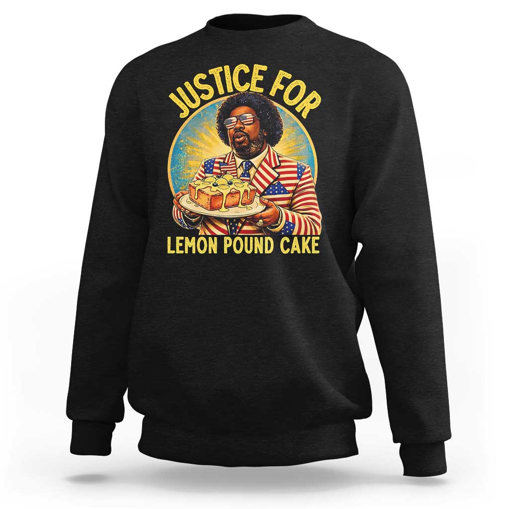 Justice for Lemon Pound Cake Patriotic Meme Sweatshirt Funny Viral Hip Hop Parody for Music Rap Fans