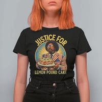 Justice for Lemon Pound Cake Patriotic Meme T Shirt For Women Funny Viral Hip Hop Parody for Music Rap Fans