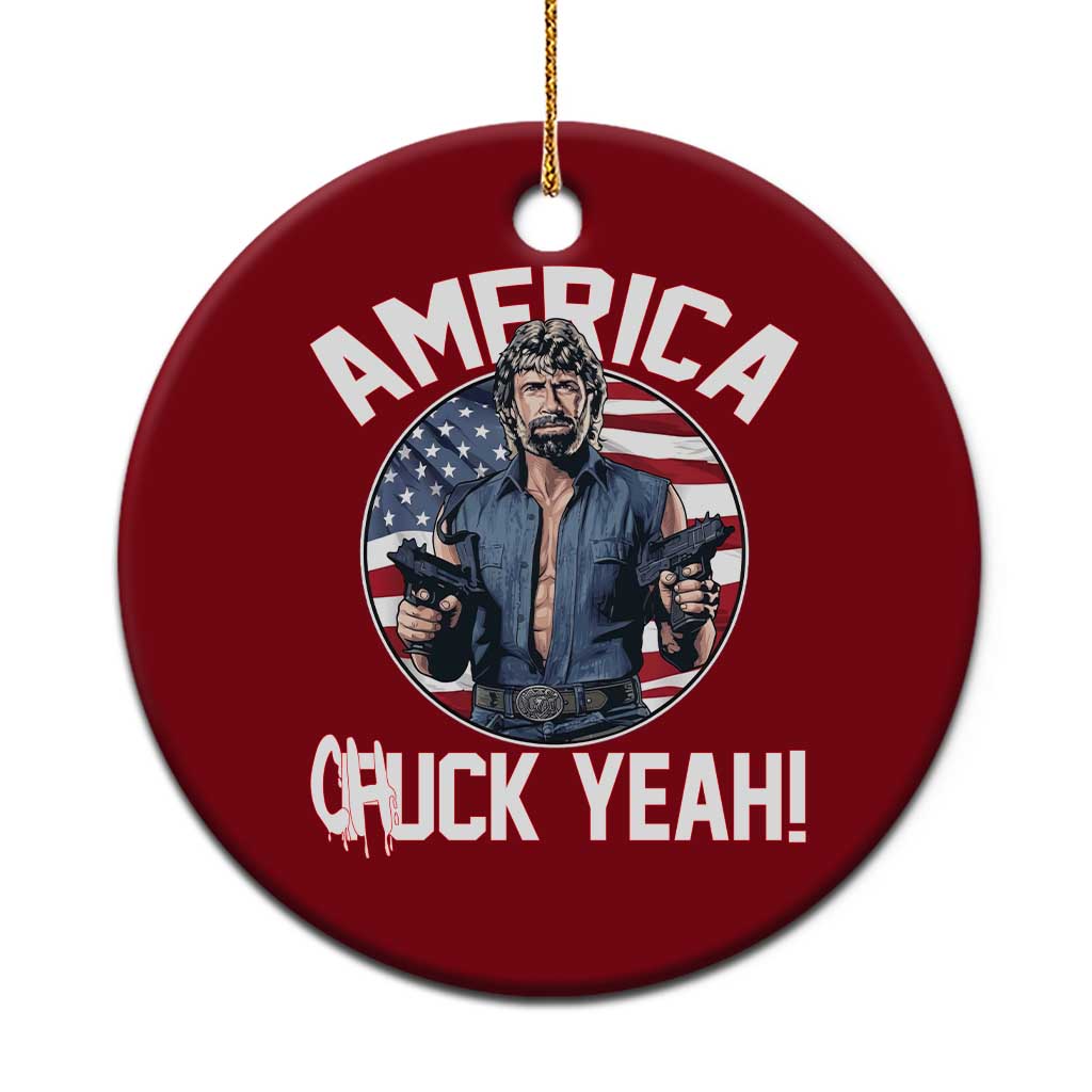 America Chuck Yeah Legendary Action Hero Ceramic Ornament Patriotic USA Flag Tribute 4th of July Freedom Humor