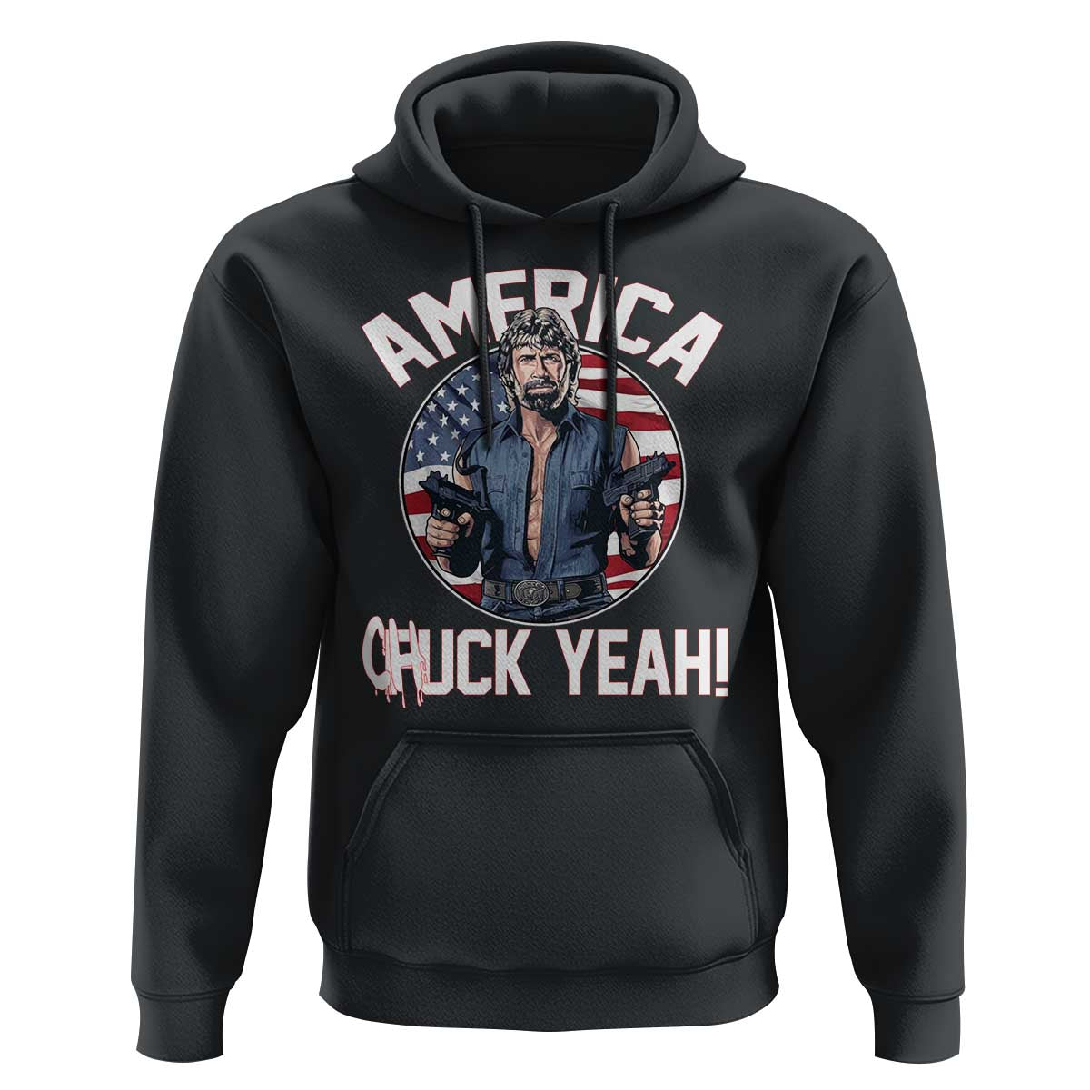 America Chuck Yeah Legendary Action Hero Hoodie Patriotic USA Flag Tribute 4th of July Freedom Humor
