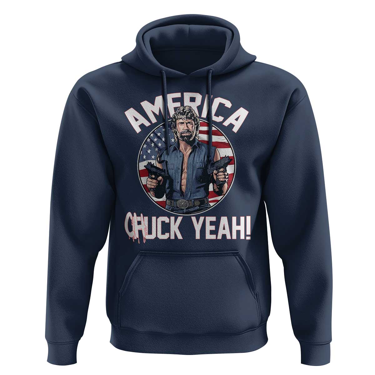 America Chuck Yeah Legendary Action Hero Hoodie Patriotic USA Flag Tribute 4th of July Freedom Humor