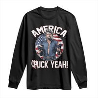 America Chuck Yeah Legendary Action Hero Long Sleeve Shirt Patriotic USA Flag Tribute 4th of July Freedom Humor