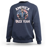 America Chuck Yeah Legendary Action Hero Sweatshirt Patriotic USA Flag Tribute 4th of July Freedom Humor