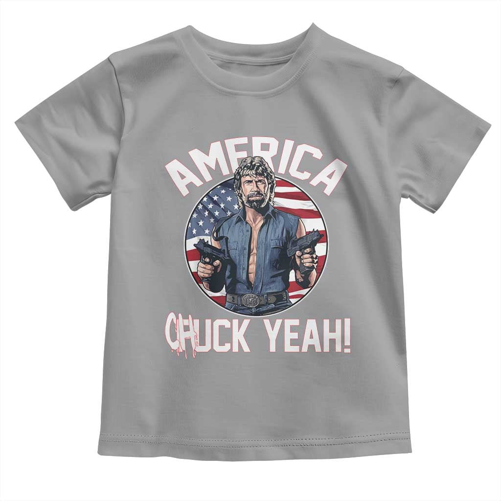 America Chuck Yeah Legendary Action Hero Toddler T Shirt Patriotic USA Flag Tribute 4th of July Freedom Humor