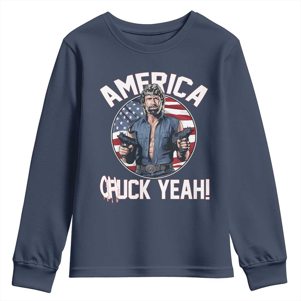 America Chuck Yeah Legendary Action Hero Youth Sweatshirt Patriotic USA Flag Tribute 4th of July Freedom Humor