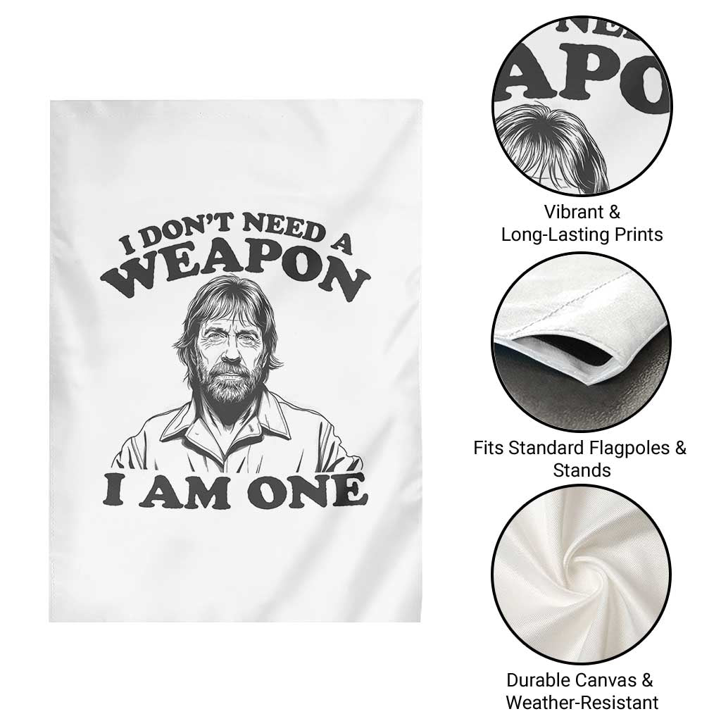 Funny Tough Guy Chuck Meme Garden Flag I Dont Need a Weapon I Am One Retro Action Legend Parody