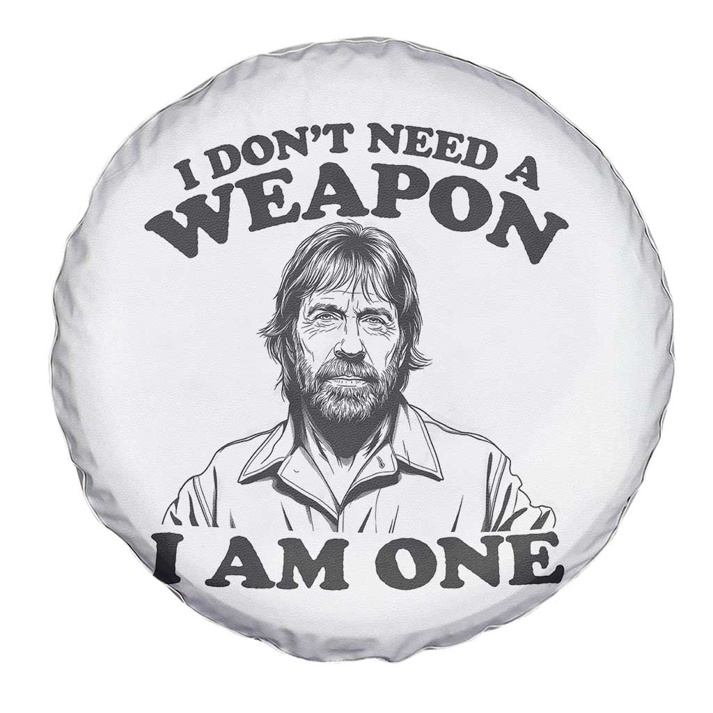 Funny Tough Guy Chuck Meme Spare Tire Cover I Dont Need a Weapon I Am One Retro Action Legend Parody
