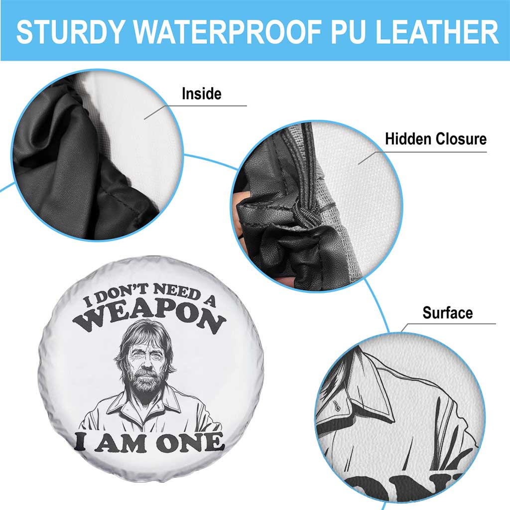 Funny Tough Guy Chuck Meme Spare Tire Cover I Dont Need a Weapon I Am One Retro Action Legend Parody