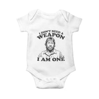 Funny Tough Guy Chuck Meme Baby Onesie I Dont Need a Weapon I Am One Retro Action Legend Parody