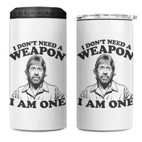 Funny Tough Guy Chuck Meme 4 in 1 Can Cooler Tumbler I Dont Need a Weapon I Am One Retro Action Legend Parody