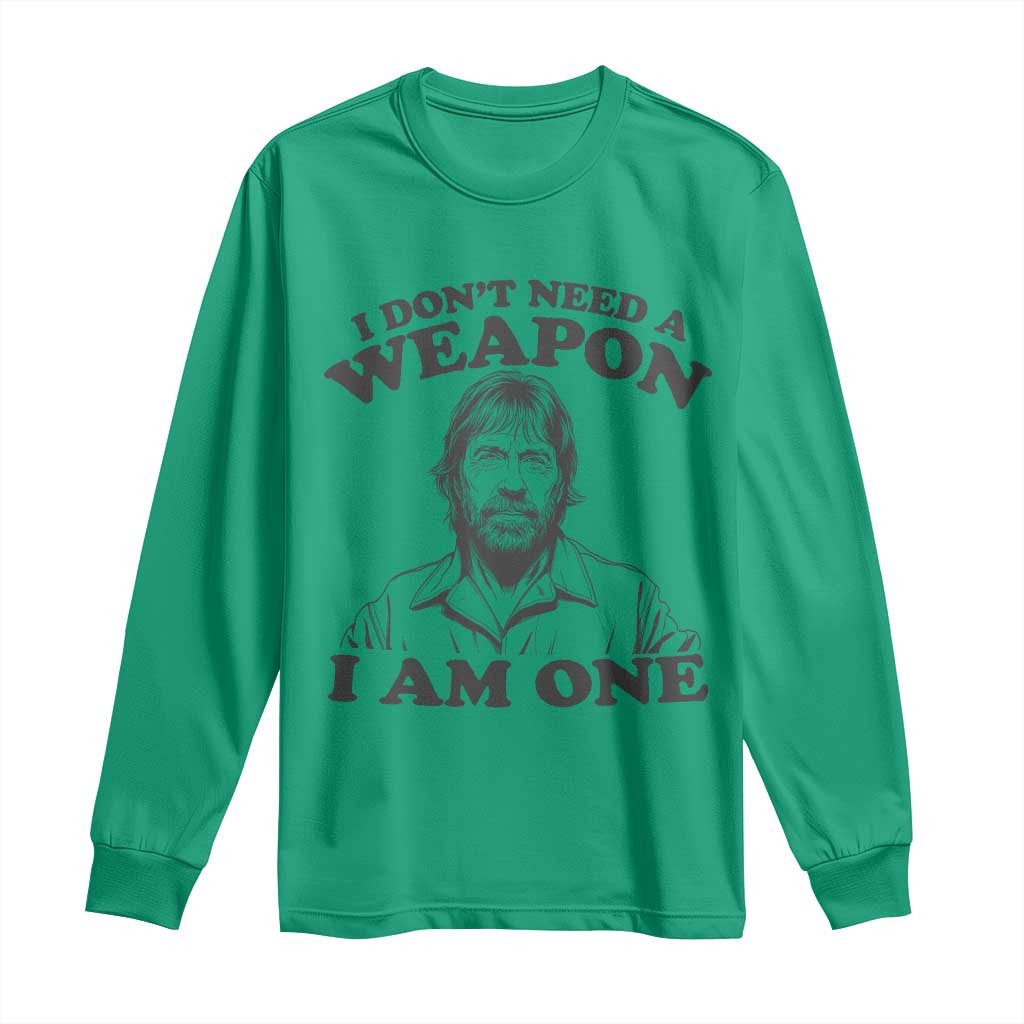 Funny Tough Guy Chuck Meme Long Sleeve Shirt I Dont Need a Weapon I Am One Retro Action Legend Parody