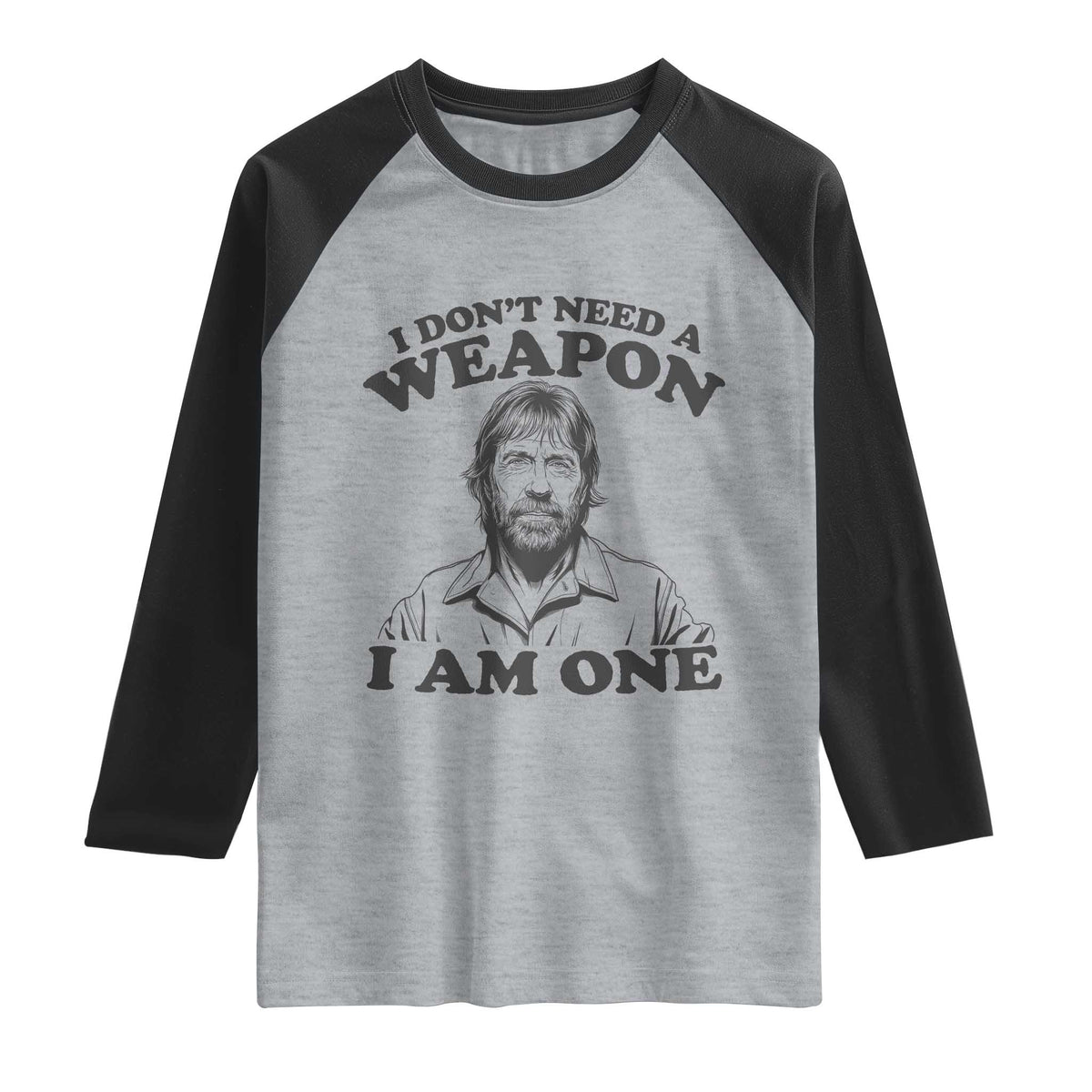 Funny Tough Guy Chuck Meme Raglan Shirt I Dont Need a Weapon I Am One Retro Action Legend Parody