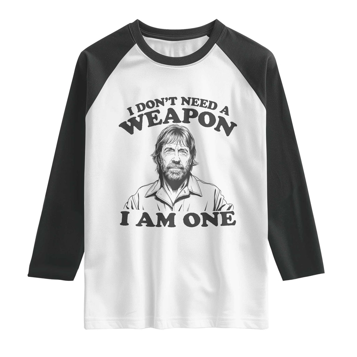 Funny Tough Guy Chuck Meme Raglan Shirt I Dont Need a Weapon I Am One Retro Action Legend Parody
