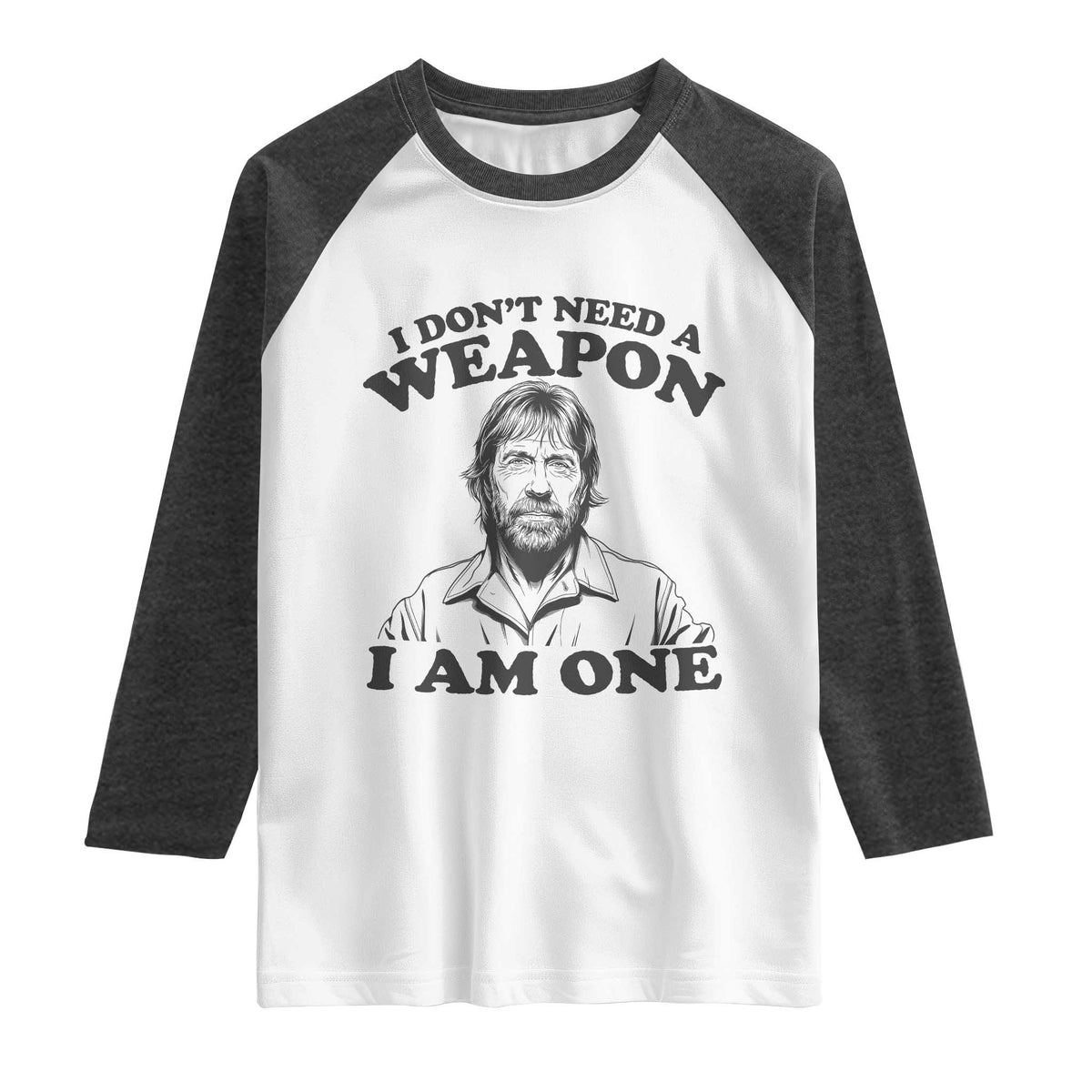 Funny Tough Guy Chuck Meme Raglan Shirt I Dont Need a Weapon I Am One Retro Action Legend Parody