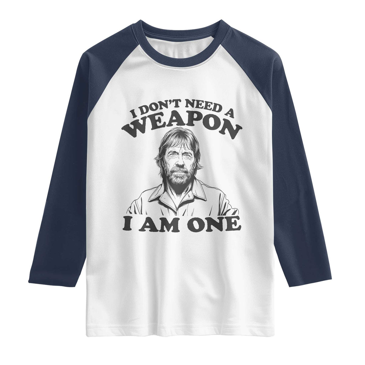 Funny Tough Guy Chuck Meme Raglan Shirt I Dont Need a Weapon I Am One Retro Action Legend Parody