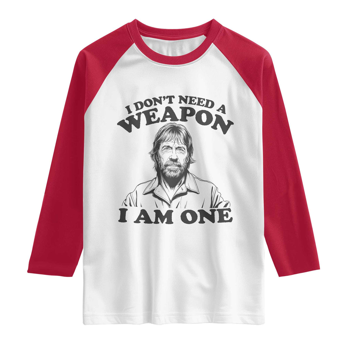 Funny Tough Guy Chuck Meme Raglan Shirt I Dont Need a Weapon I Am One Retro Action Legend Parody