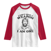 Funny Tough Guy Chuck Meme Raglan Shirt I Dont Need a Weapon I Am One Retro Action Legend Parody