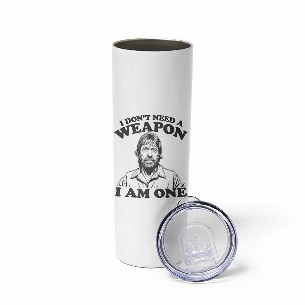 Funny Tough Guy Chuck Meme Skinny Tumbler I Dont Need a Weapon I Am One Retro Action Legend Parody