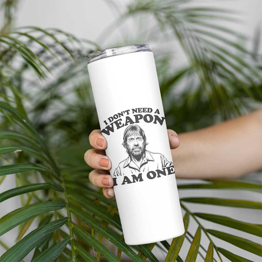 Funny Tough Guy Chuck Meme Skinny Tumbler I Dont Need a Weapon I Am One Retro Action Legend Parody