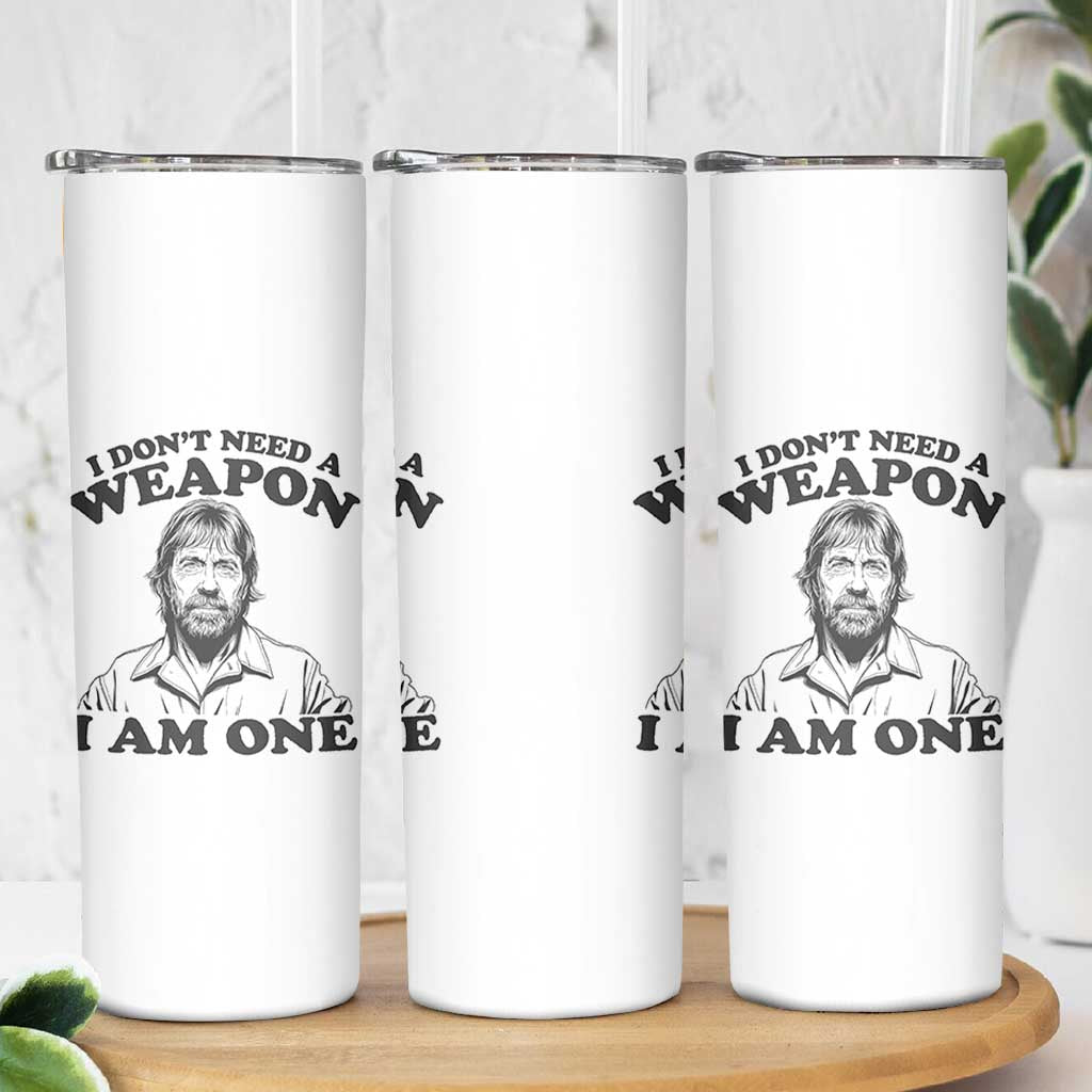 Funny Tough Guy Chuck Meme Skinny Tumbler I Dont Need a Weapon I Am One Retro Action Legend Parody