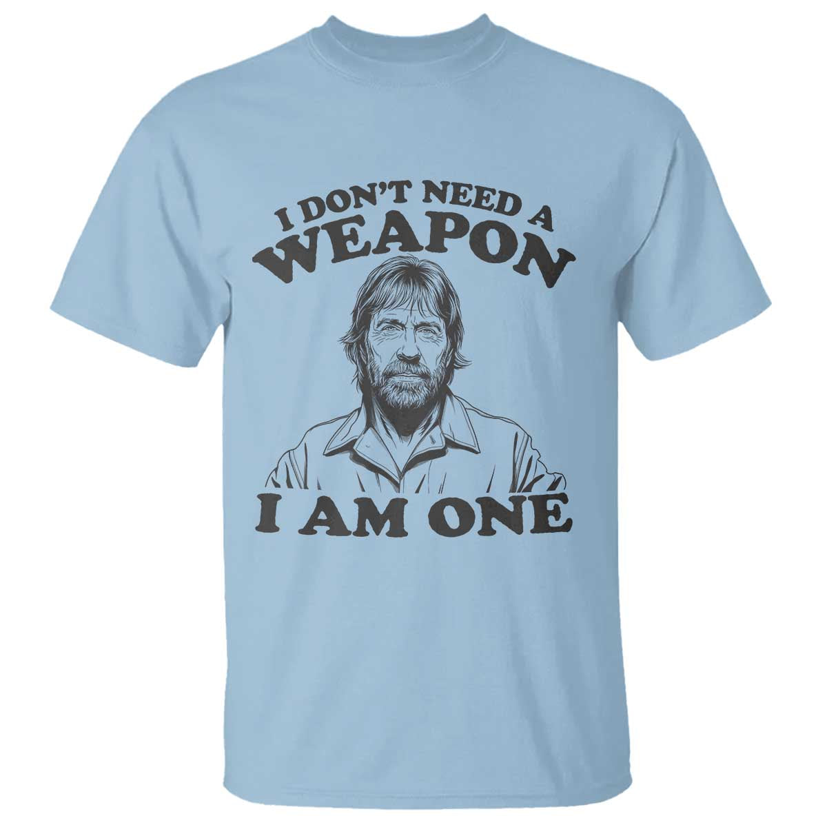 Funny Tough Guy Chuck Meme T Shirt I Dont Need a Weapon I Am One Retro Action Legend Parody