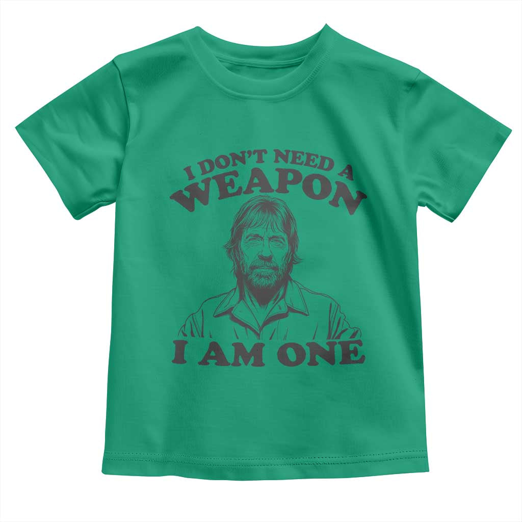 Funny Tough Guy Chuck Meme Toddler T Shirt I Dont Need a Weapon I Am One Retro Action Legend Parody