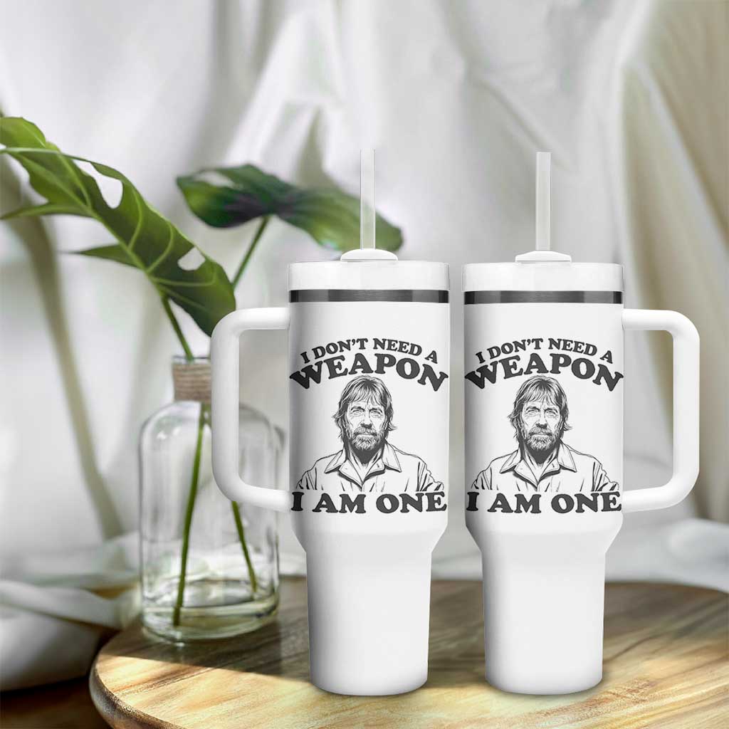 Funny Tough Guy Chuck Meme Tumbler With Handle I Dont Need a Weapon I Am One Retro Action Legend Parody