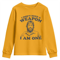 Funny Tough Guy Chuck Meme Youth Sweatshirt I Dont Need a Weapon I Am One Retro Action Legend Parody