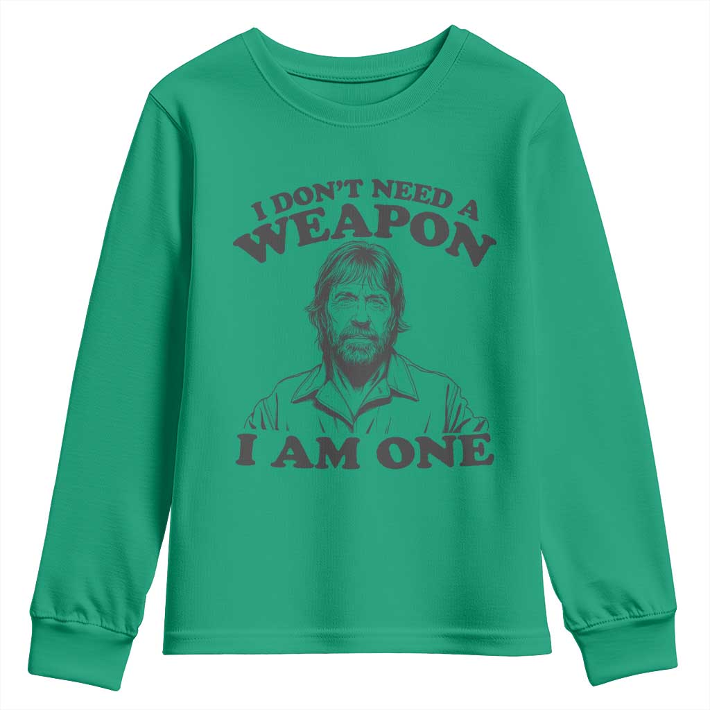 Funny Tough Guy Chuck Meme Youth Sweatshirt I Dont Need a Weapon I Am One Retro Action Legend Parody