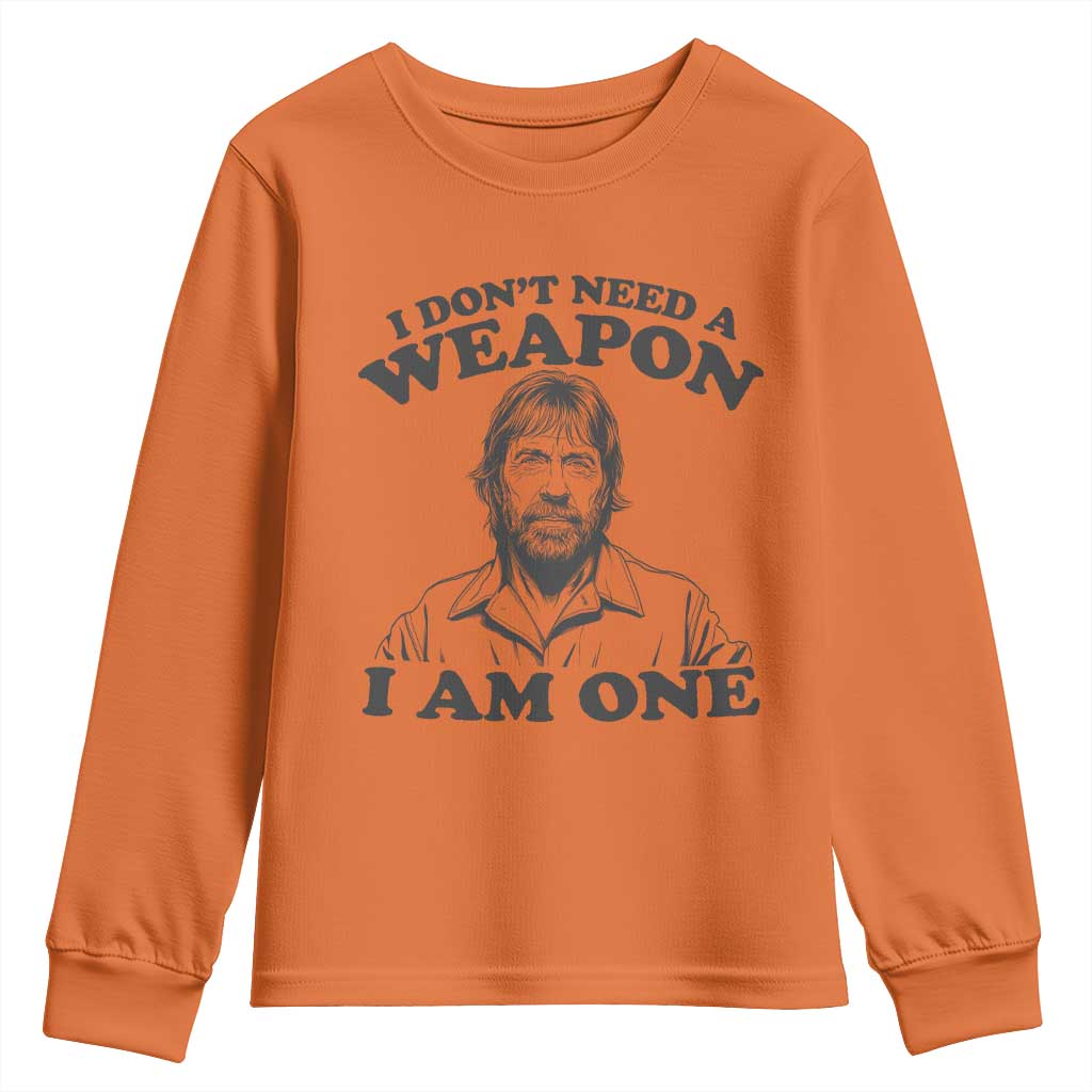 Funny Tough Guy Chuck Meme Youth Sweatshirt I Dont Need a Weapon I Am One Retro Action Legend Parody