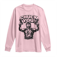 Chuck You Funny Action Legend Long Sleeve Shirt Tough Guy Meme Dual Guns Retro Humor for Patriotic Fans
