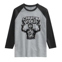 Chuck You Funny Action Legend Raglan Shirt Tough Guy Meme Dual Guns Retro Humor for Patriotic Fans