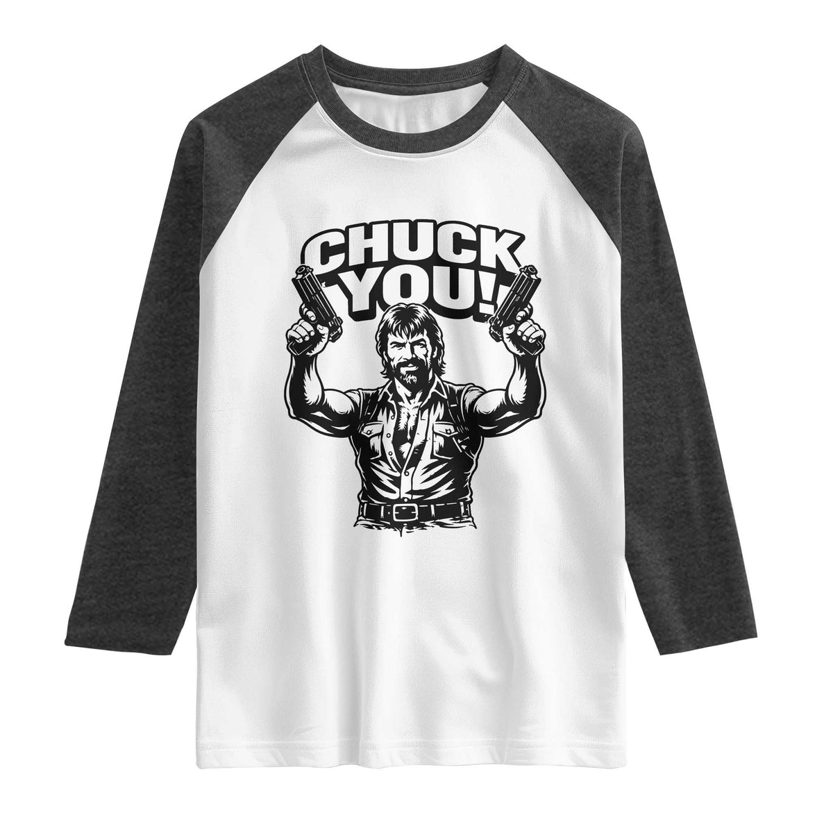 Chuck You Funny Action Legend Raglan Shirt Tough Guy Meme Dual Guns Retro Humor for Patriotic Fans