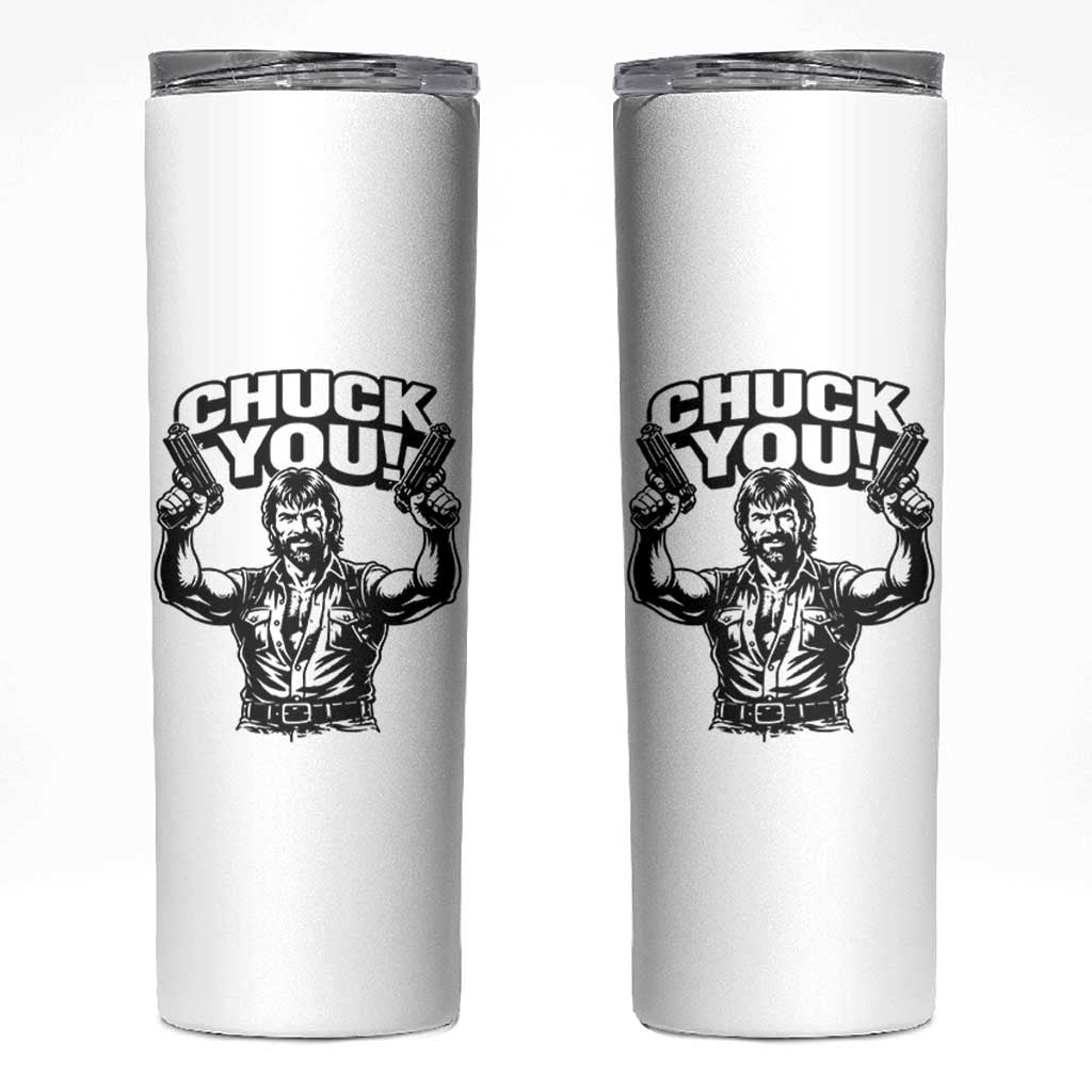 Chuck You Funny Action Legend Skinny Tumbler Tough Guy Meme Dual Guns Retro Humor for Patriotic Fans