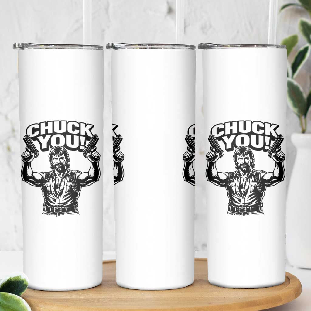 Chuck You Funny Action Legend Skinny Tumbler Tough Guy Meme Dual Guns Retro Humor for Patriotic Fans