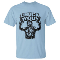 Chuck You Funny Action Legend T Shirt Tough Guy Meme Dual Guns Retro Humor for Patriotic Fans