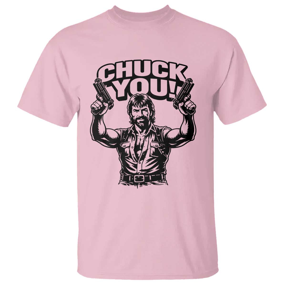 Chuck You Funny Action Legend T Shirt Tough Guy Meme Dual Guns Retro Humor for Patriotic Fans