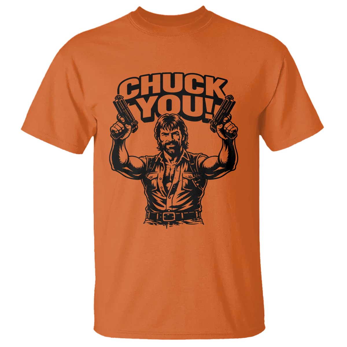 Chuck You Funny Action Legend T Shirt Tough Guy Meme Dual Guns Retro Humor for Patriotic Fans