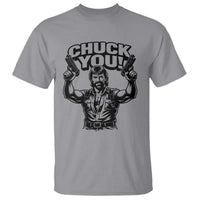 Chuck You Funny Action Legend T Shirt Tough Guy Meme Dual Guns Retro Humor for Patriotic Fans