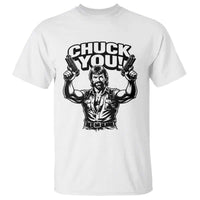 Chuck You Funny Action Legend T Shirt Tough Guy Meme Dual Guns Retro Humor for Patriotic Fans