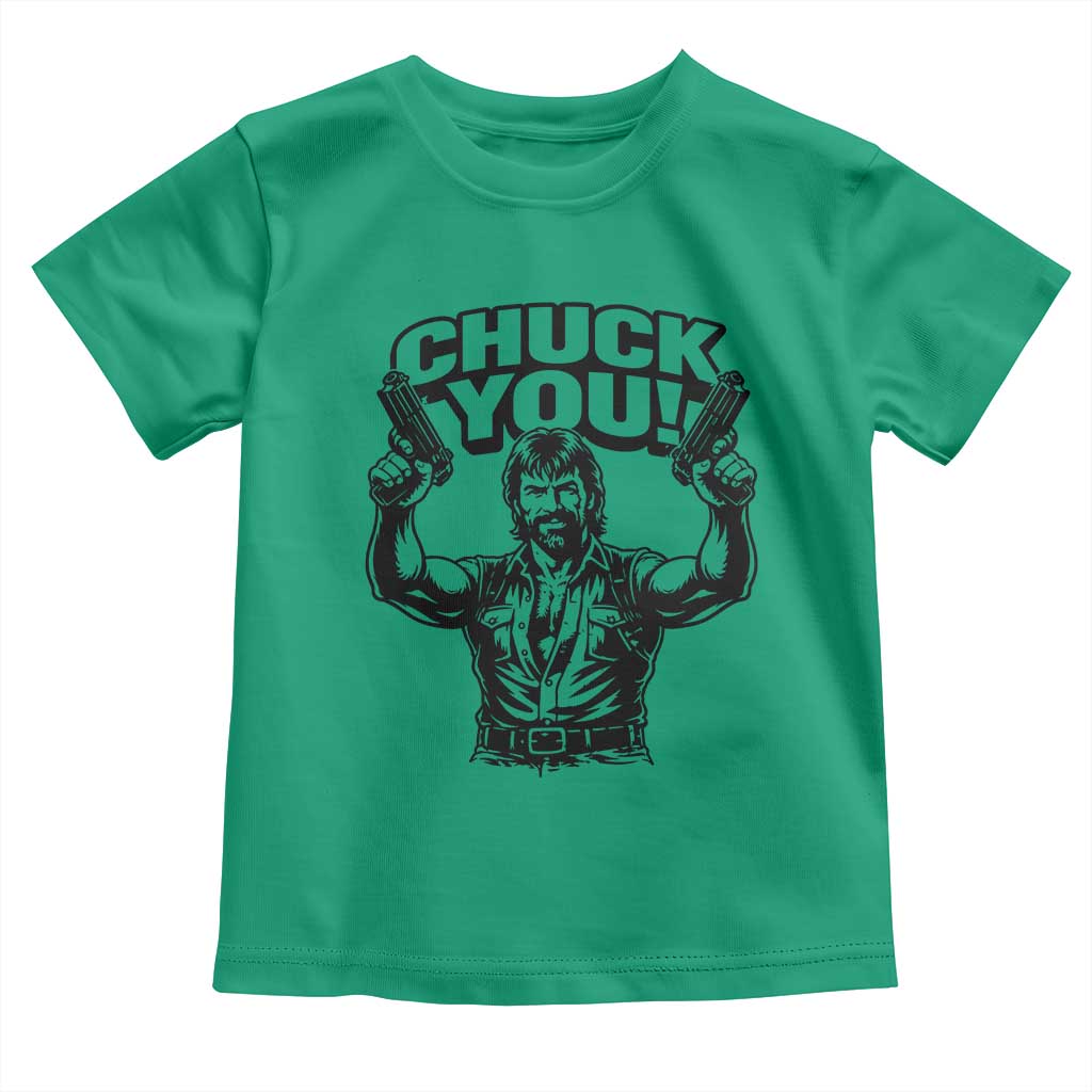 Chuck You Funny Action Legend Toddler T Shirt Tough Guy Meme Dual Guns Retro Humor for Patriotic Fans