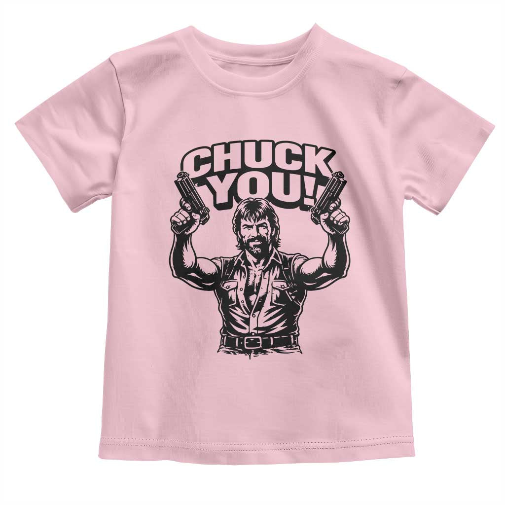 Chuck You Funny Action Legend Toddler T Shirt Tough Guy Meme Dual Guns Retro Humor for Patriotic Fans