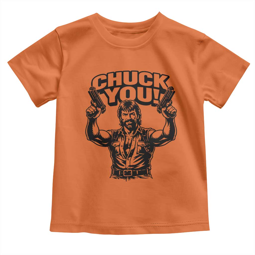 Chuck You Funny Action Legend Toddler T Shirt Tough Guy Meme Dual Guns Retro Humor for Patriotic Fans