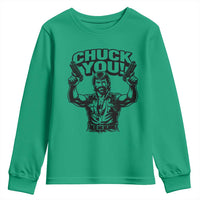 Chuck You Funny Action Legend Youth Sweatshirt Tough Guy Meme Dual Guns Retro Humor for Patriotic Fans