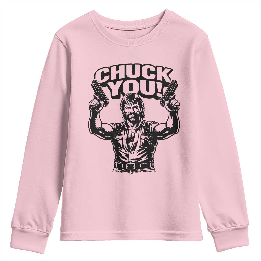 Chuck You Funny Action Legend Youth Sweatshirt Tough Guy Meme Dual Guns Retro Humor for Patriotic Fans