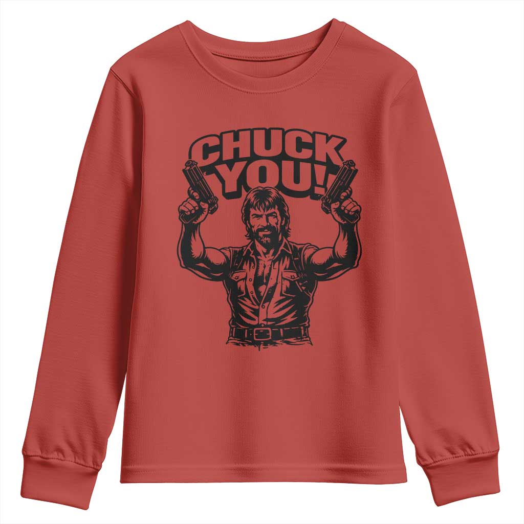 Chuck You Funny Action Legend Youth Sweatshirt Tough Guy Meme Dual Guns Retro Humor for Patriotic Fans