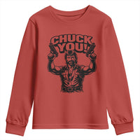 Chuck You Funny Action Legend Youth Sweatshirt Tough Guy Meme Dual Guns Retro Humor for Patriotic Fans
