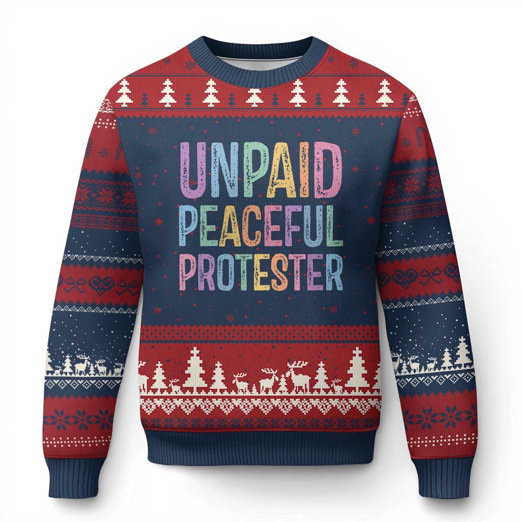 Unpaid Peaceful Protester Retro Rainbow Ugly Christmas Sweater Funny Protest Humor Colorful Vintage