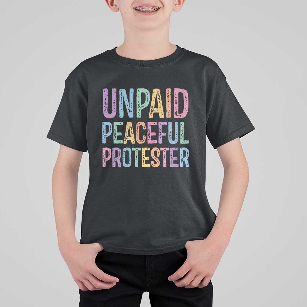 Unpaid Peaceful Protester Retro Rainbow T Shirt For Kid Funny Protest Humor Colorful Vintage